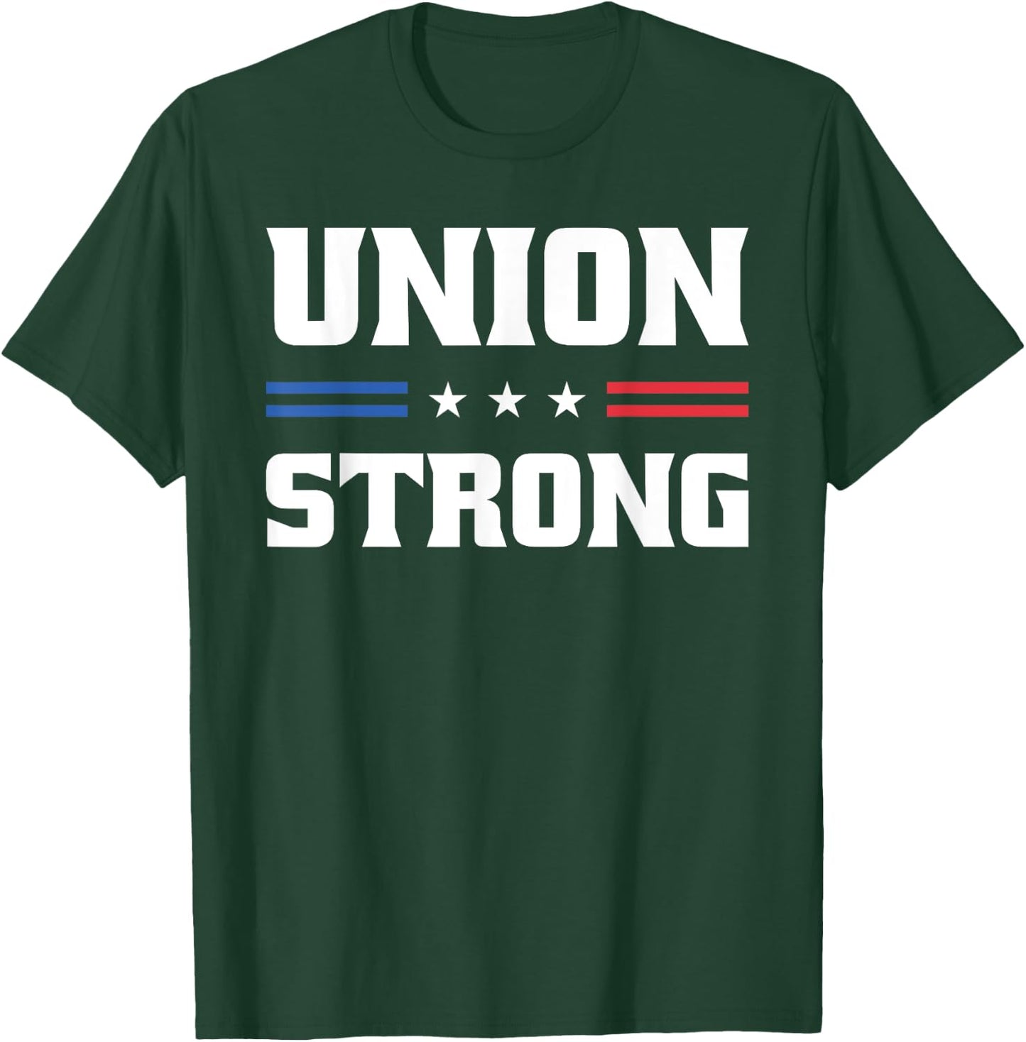 Union Strong For Pro Labor Union Workers T-Shirt - T-Shirt | Forest