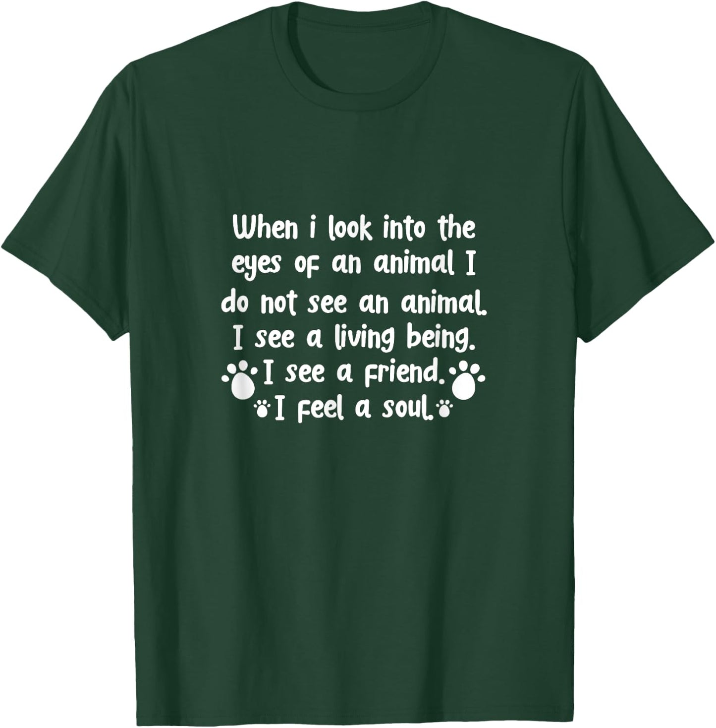 Veterinarian Vet Tech When I Look Into The Eyes of An Animal T-Shirt - T-Shirt | Forest