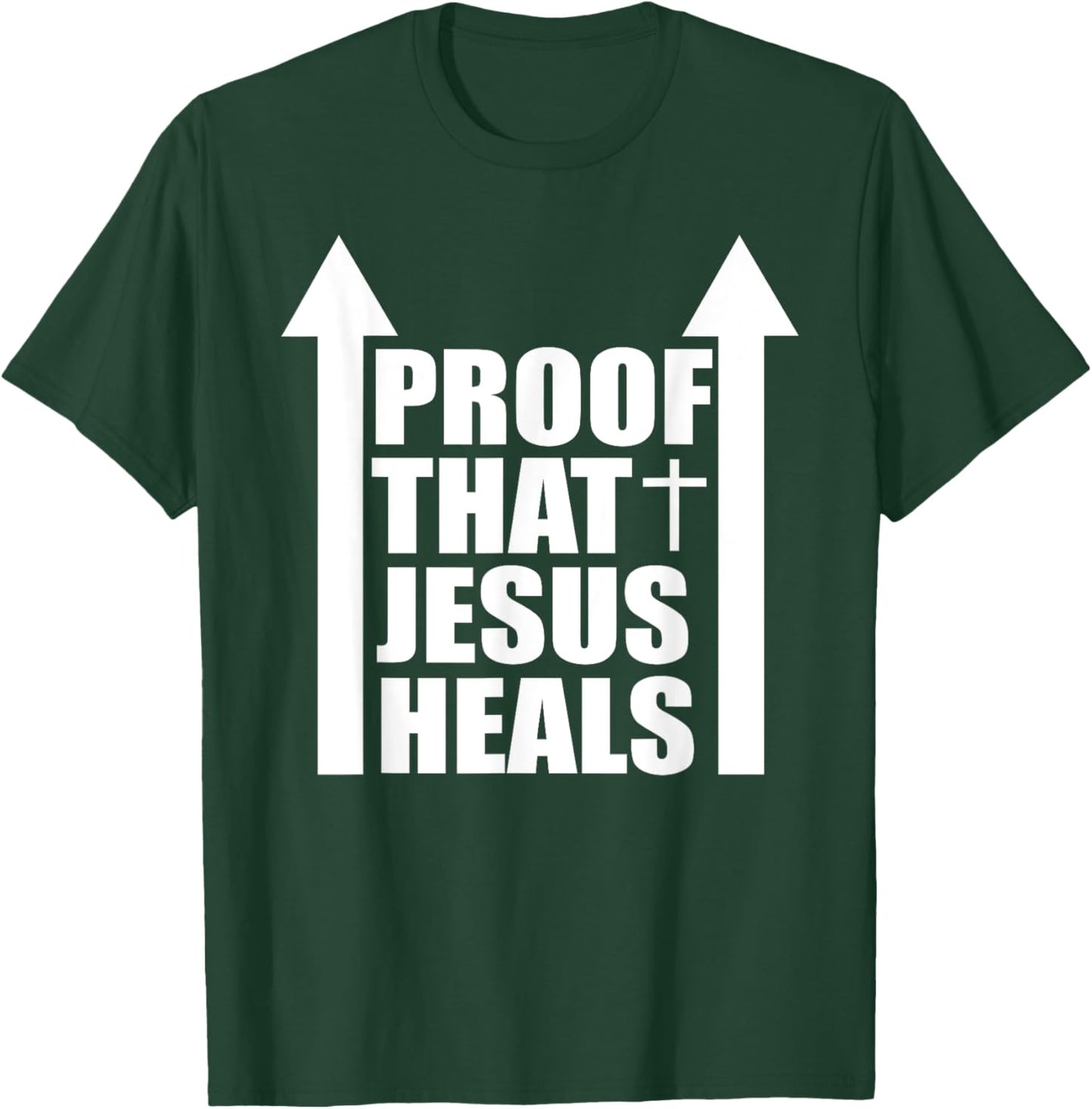 Proof That Jesus Heals - I am Healed - Christian Healing T-Shirt - T-Shirt | Forest