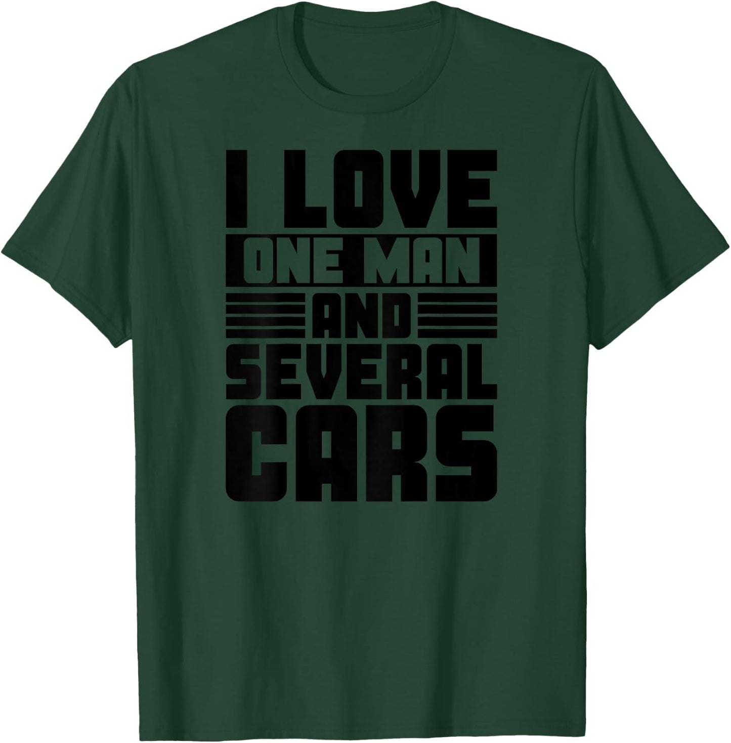 BACK PRINT I Love One Man And Several Cars Owner Auto Lover T-Shirt - T-Shirt | Forest