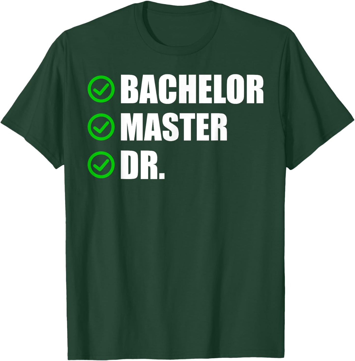 Funny Doctorate Design Women Bachelor Masters Degree T-Shirt - T-Shirt | Forest