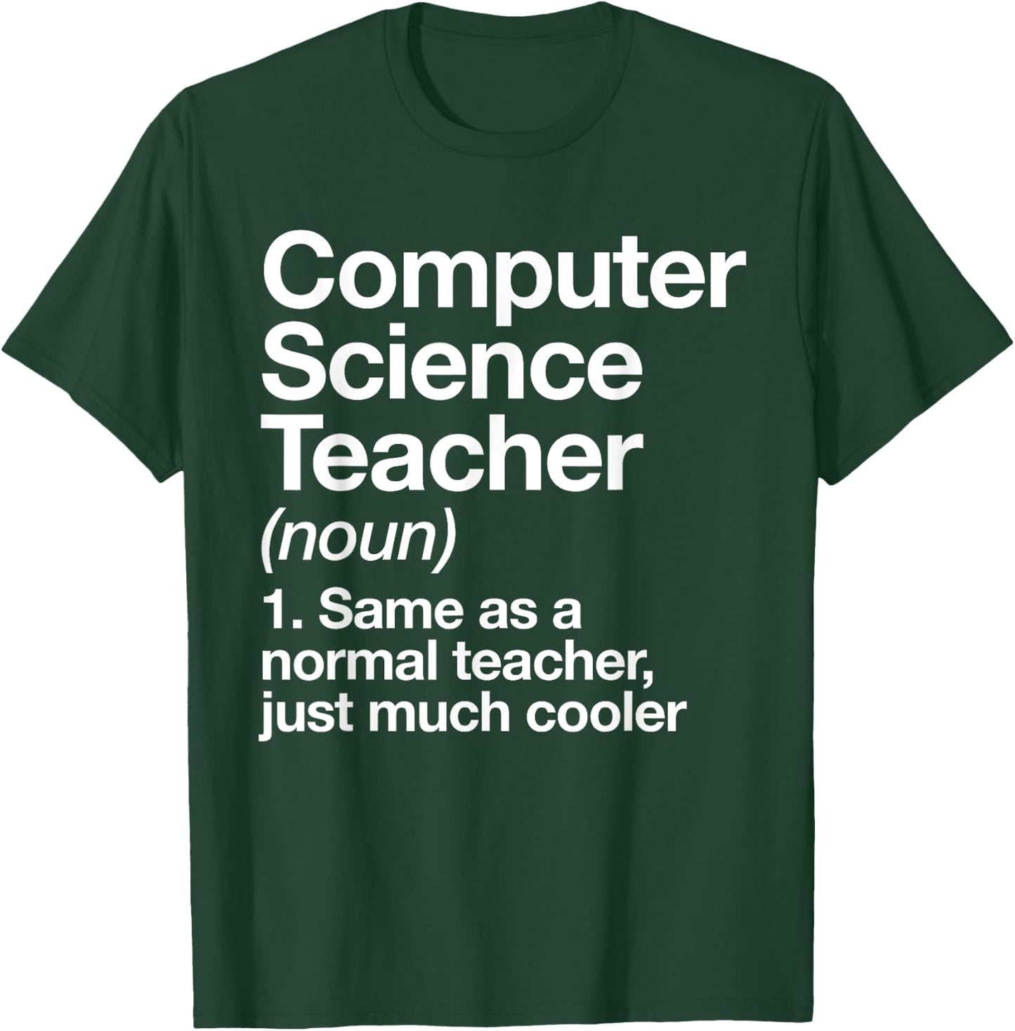 Computer Science Teacher Definition Back To School First Day Women Girls Kids T-Shirt - T-Shirt | Forest