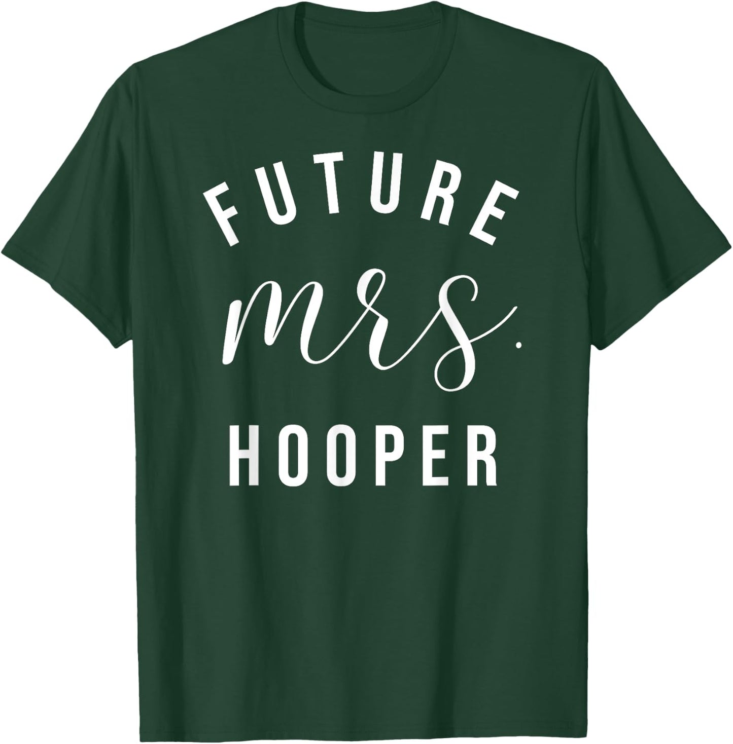 Future Mrs Hooper I Said Yes Personalized Customized Fiancee T-Shirt - T-Shirt | Forest