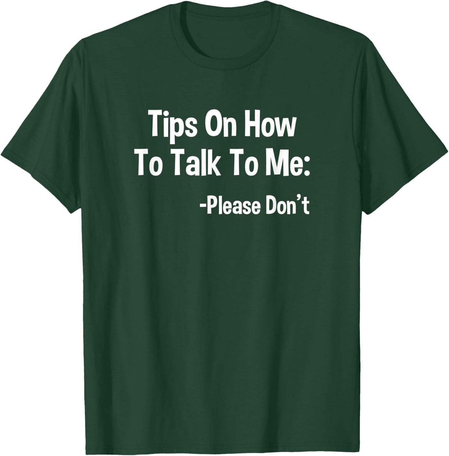 Tips On How To Talk To Me Please Don't Funny Introvert Quote T-Shirt - T-Shirt | Forest