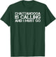 CHATTANOOGA TN TENNESSEE Funny City Trip Home Roots USA Gift T-Shirt - T-Shirt | Forest