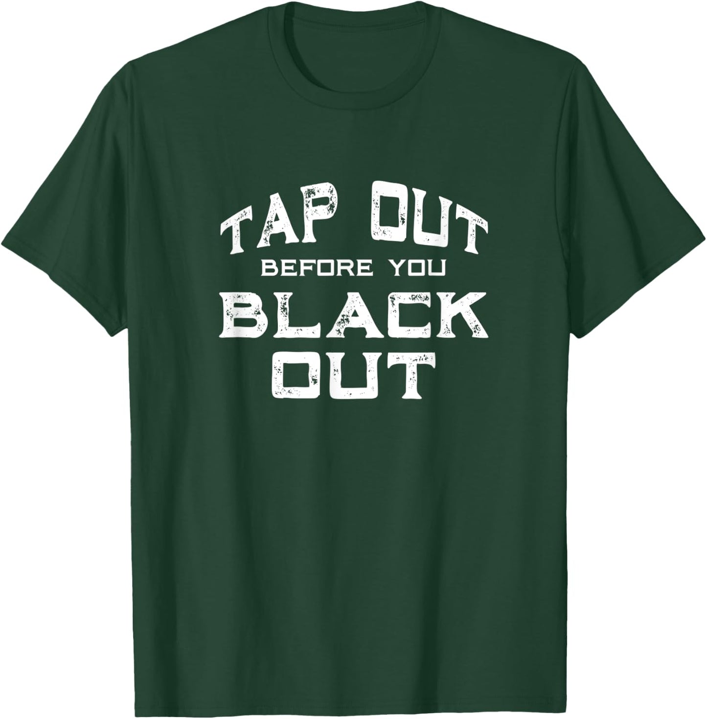 Jiu Jitsu BJJ MMA Tap Out Funny T-Shirt - T-Shirt | Forest