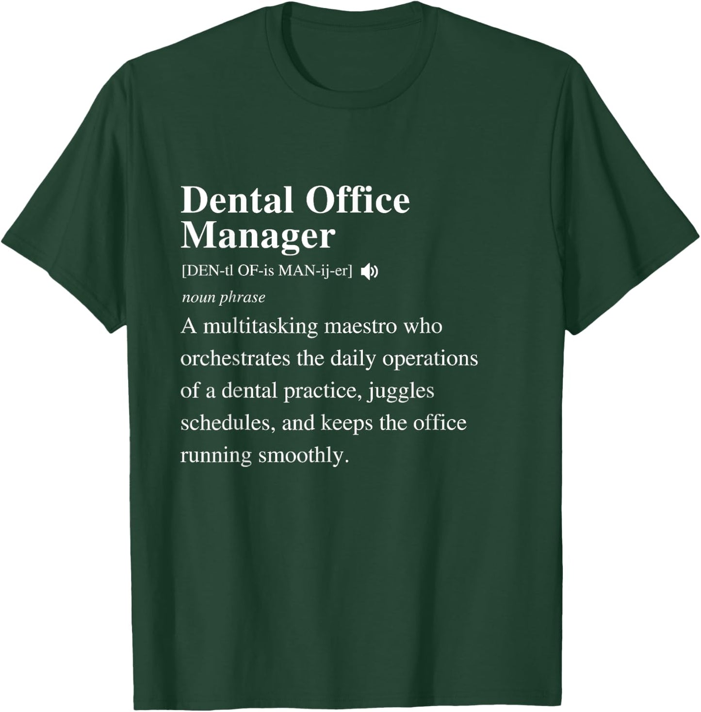 Dental Office Manager Definition Funny Dentist Student T-Shirt - T-Shirt | Forest