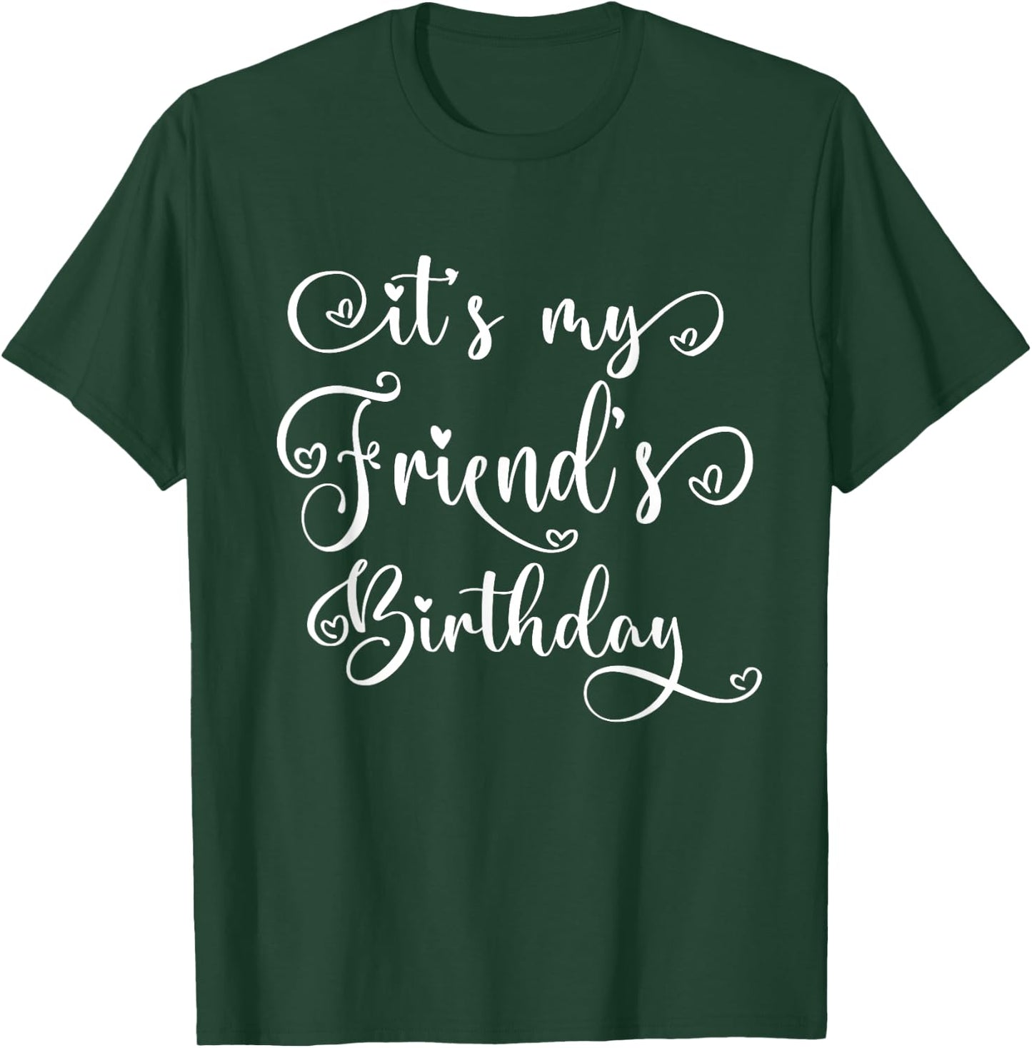 It's My Friend's Birthday Party Matching T-Shirt - T-Shirt | Forest