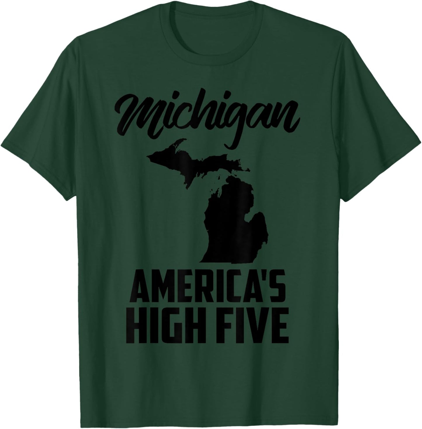 Funny America's High Five State Of Michigan Gift Men Women T-Shirt - T-Shirt | Forest