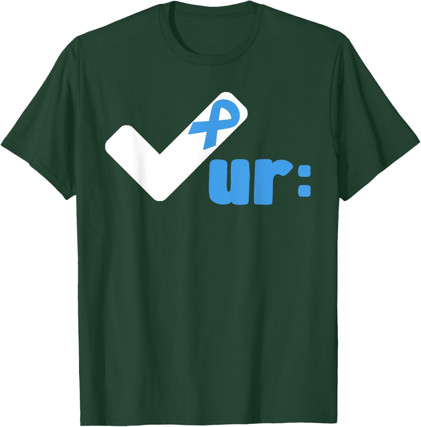 Check Your Colon Cancer Awareness Colonoscopies Check UR T-Shirt - T-Shirt | Forest