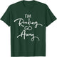 Funny Book Lover Bookworms Readers Gift I'm Reading Go Away T-Shirt - T-Shirt | Forest