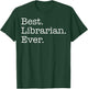 Best Librarian Ever T-Shirt - T-Shirt | Forest