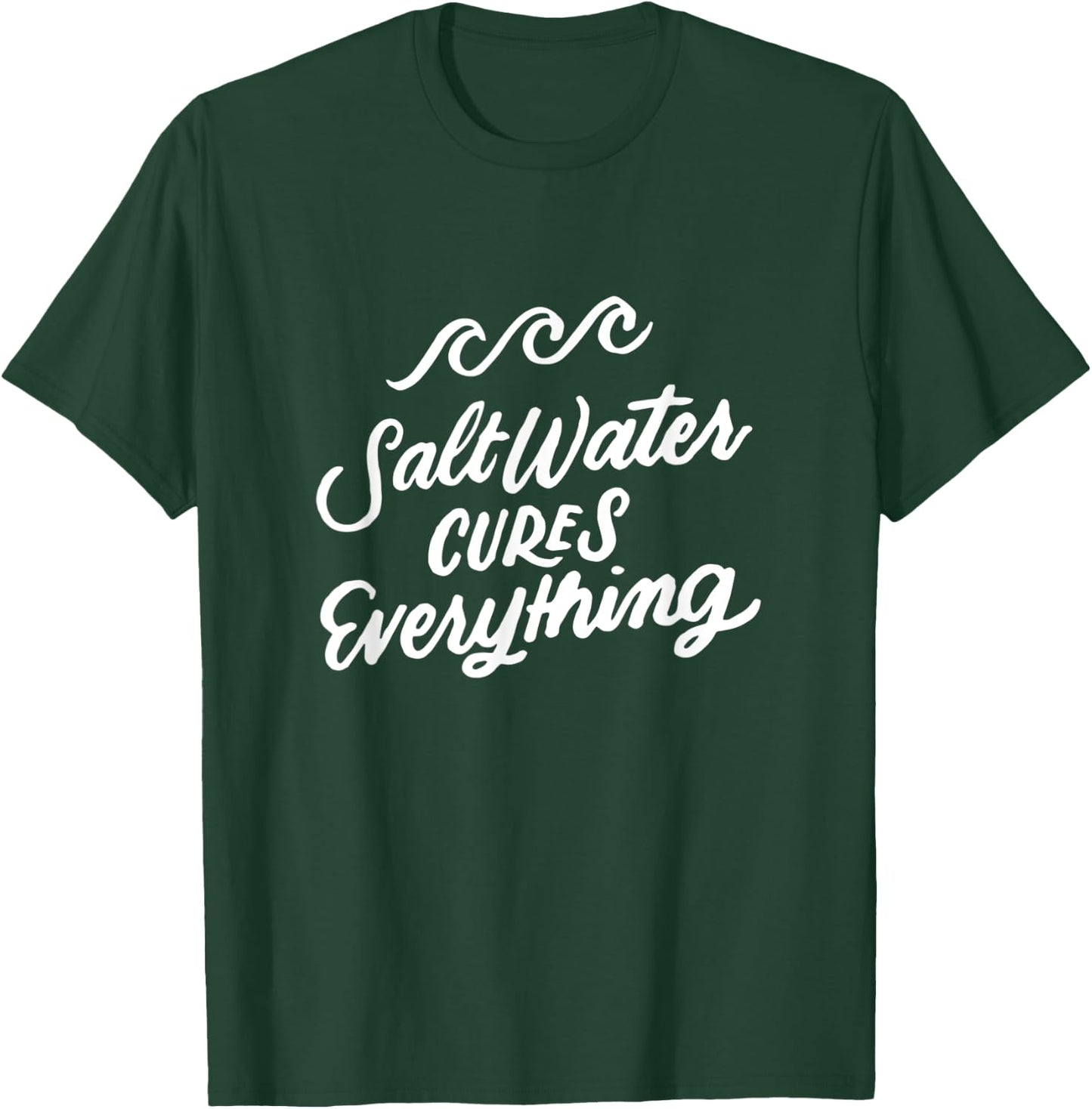 Salt Water Cures Everything, Beach Vacation, Funny Sayings Men Women Kids T-Shirt - T-Shirt | Forest