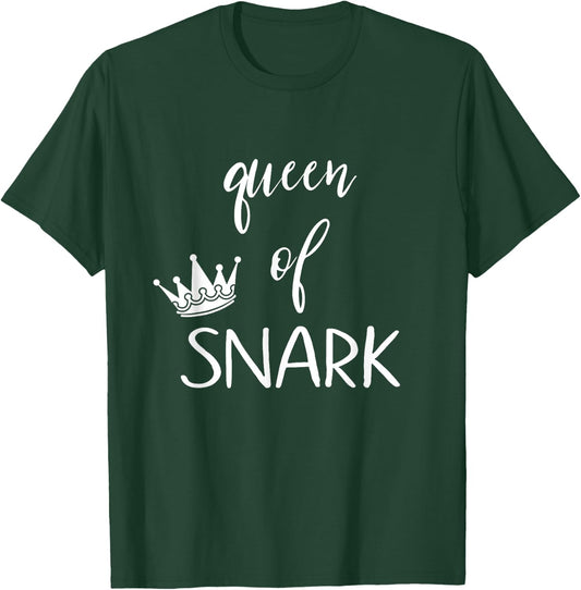 Queen of snark funny sarcastic humor T-Shirt - T-Shirt | Forest