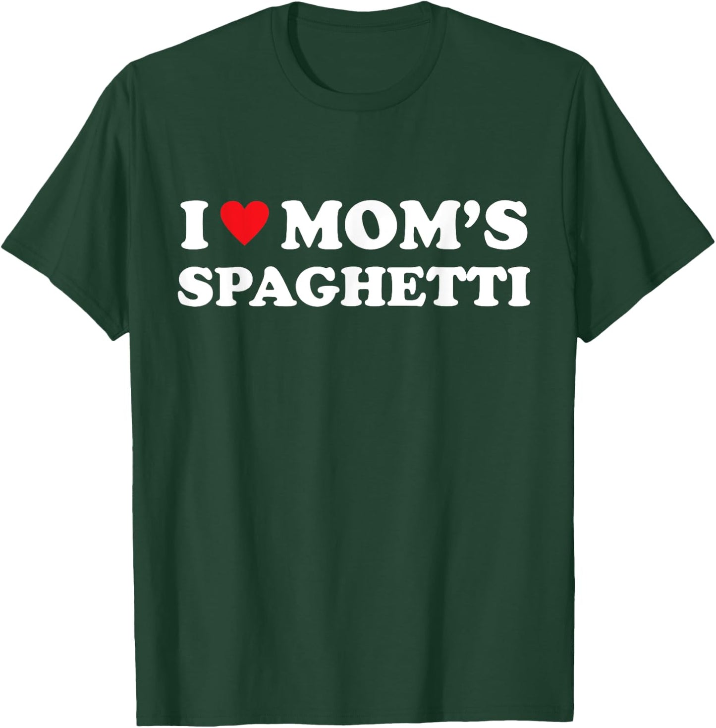 I Love Mom's Spaghetti Heart Hot Funny Italian Pasta Meme T-Shirt - T-Shirt | Forest
