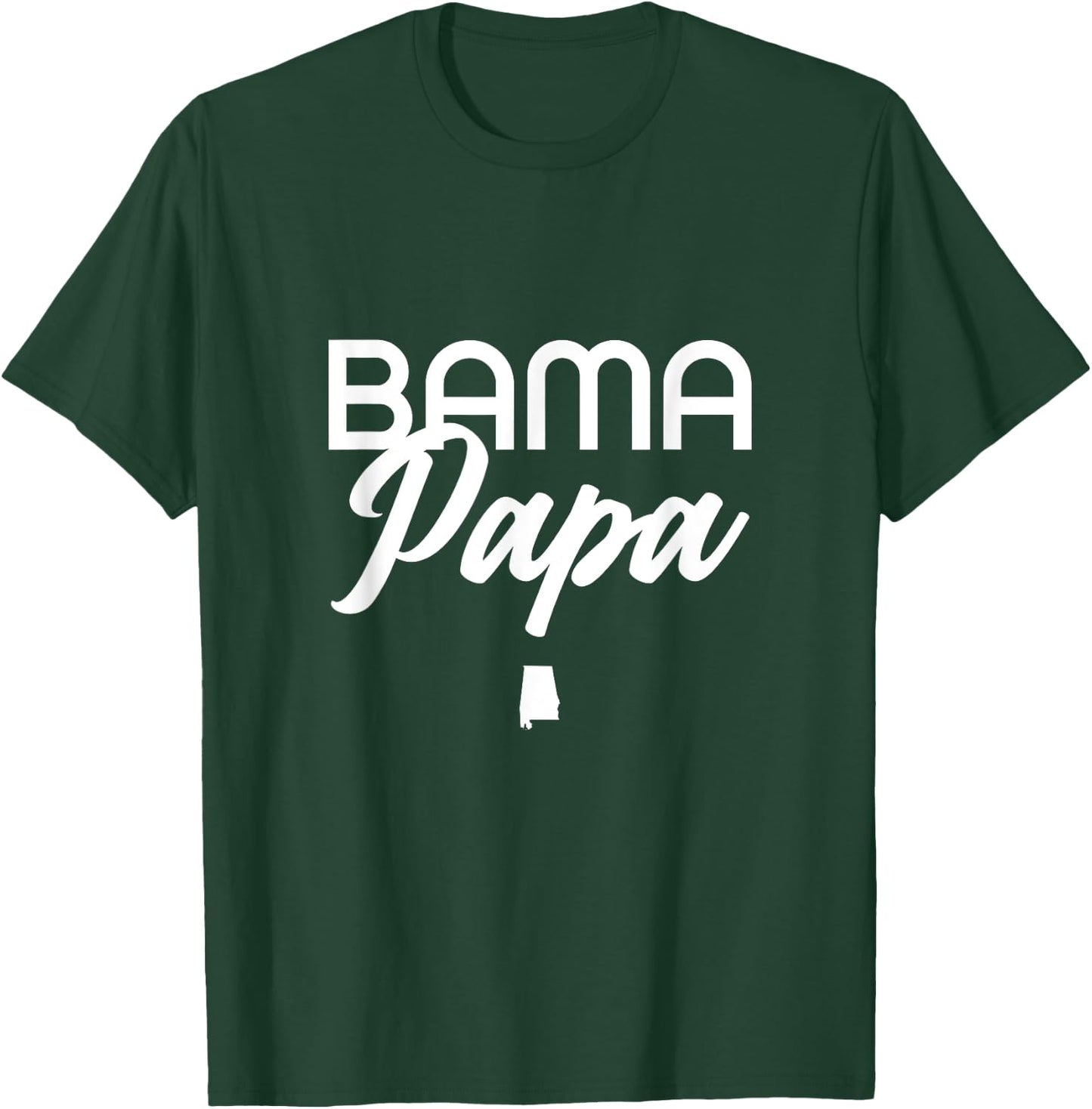 Bama Papa - Alabama Dad, Grandpa T-Shirt - T-Shirt | Forest