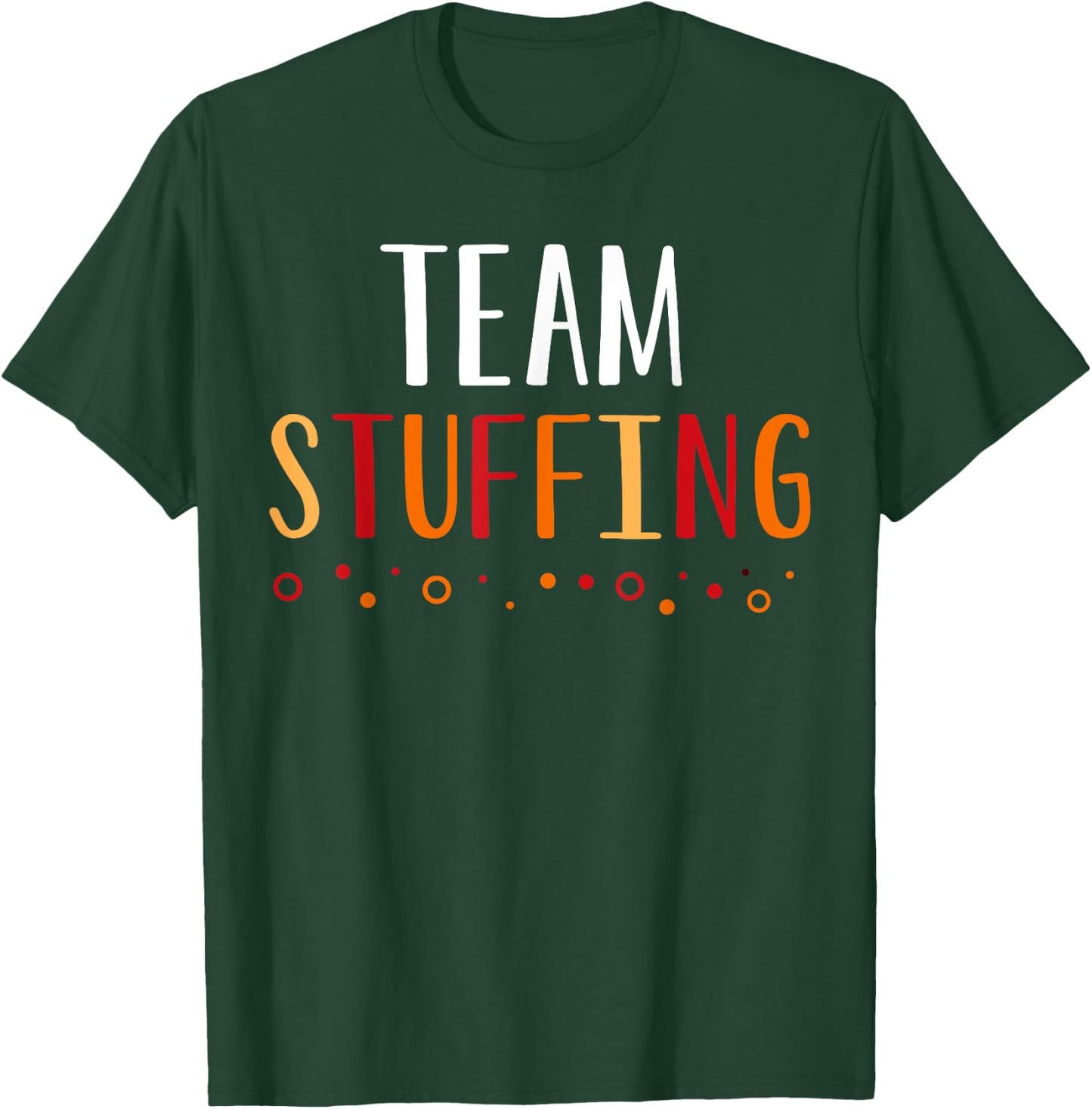 Team Stuffing Funny Thanksgiving Holiday Squad Group Gift T-Shirt - T-Shirt | Forest