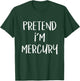 Pretend I'm Mercury Costume Funny Planet Halloween Party T-Shirt - T-Shirt | Forest