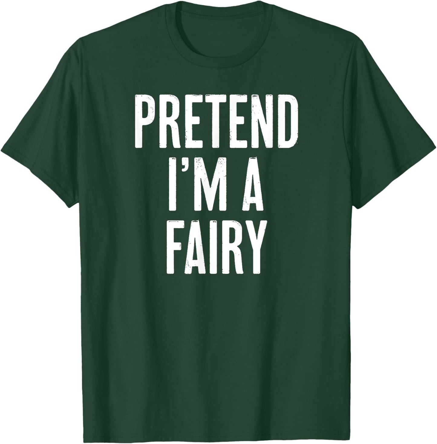 Simple Easy Pretend I'm a Fairy Halloween Costume T-Shirt - T-Shirt | Forest