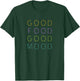 Good Food Good Mood | Cook Chef Culinarian Baker Foodie T-Shirt - T-Shirt | Forest