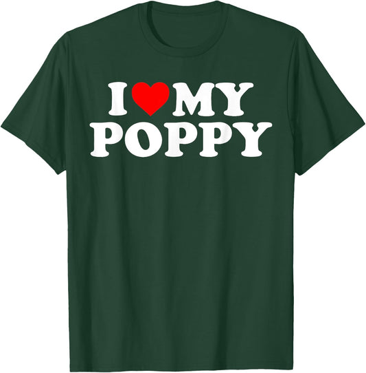 I Love My Poppy T-Shirt - T-Shirt | Forest