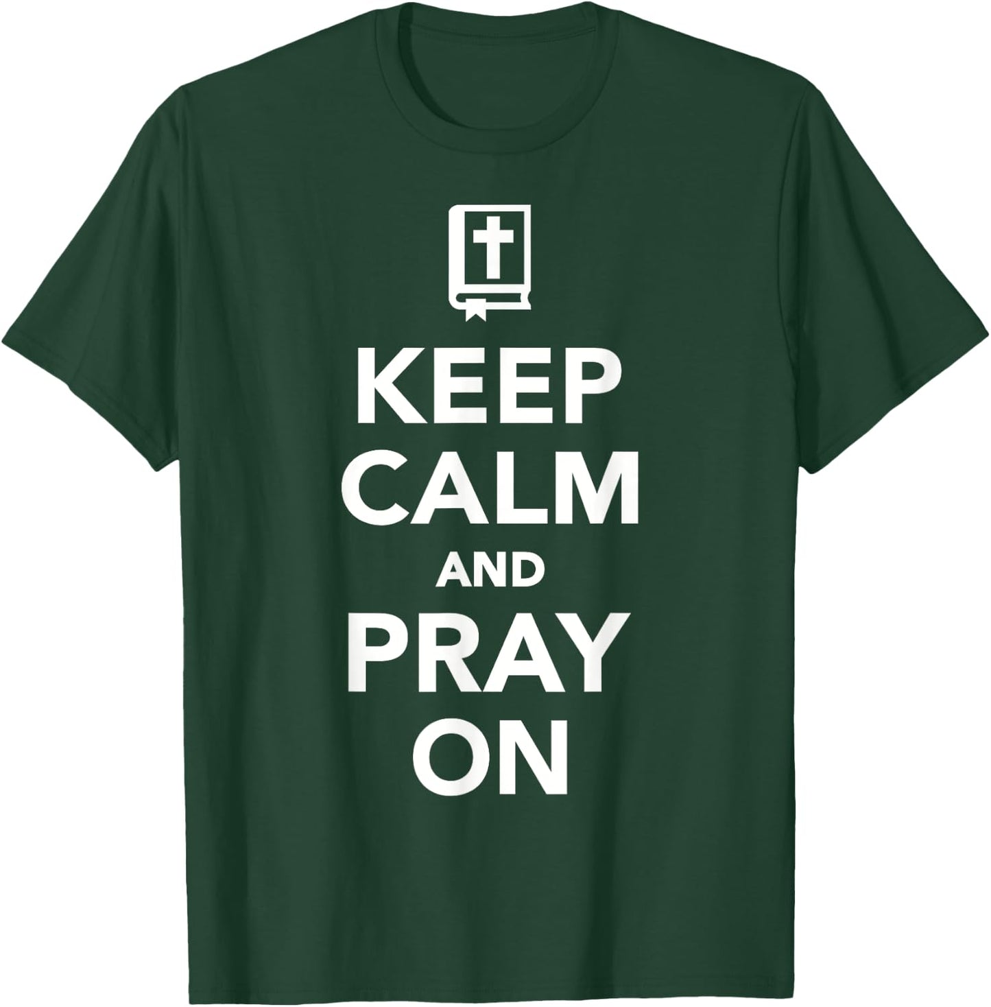 Keep calm and pray on T-Shirt - T-Shirt | Forest