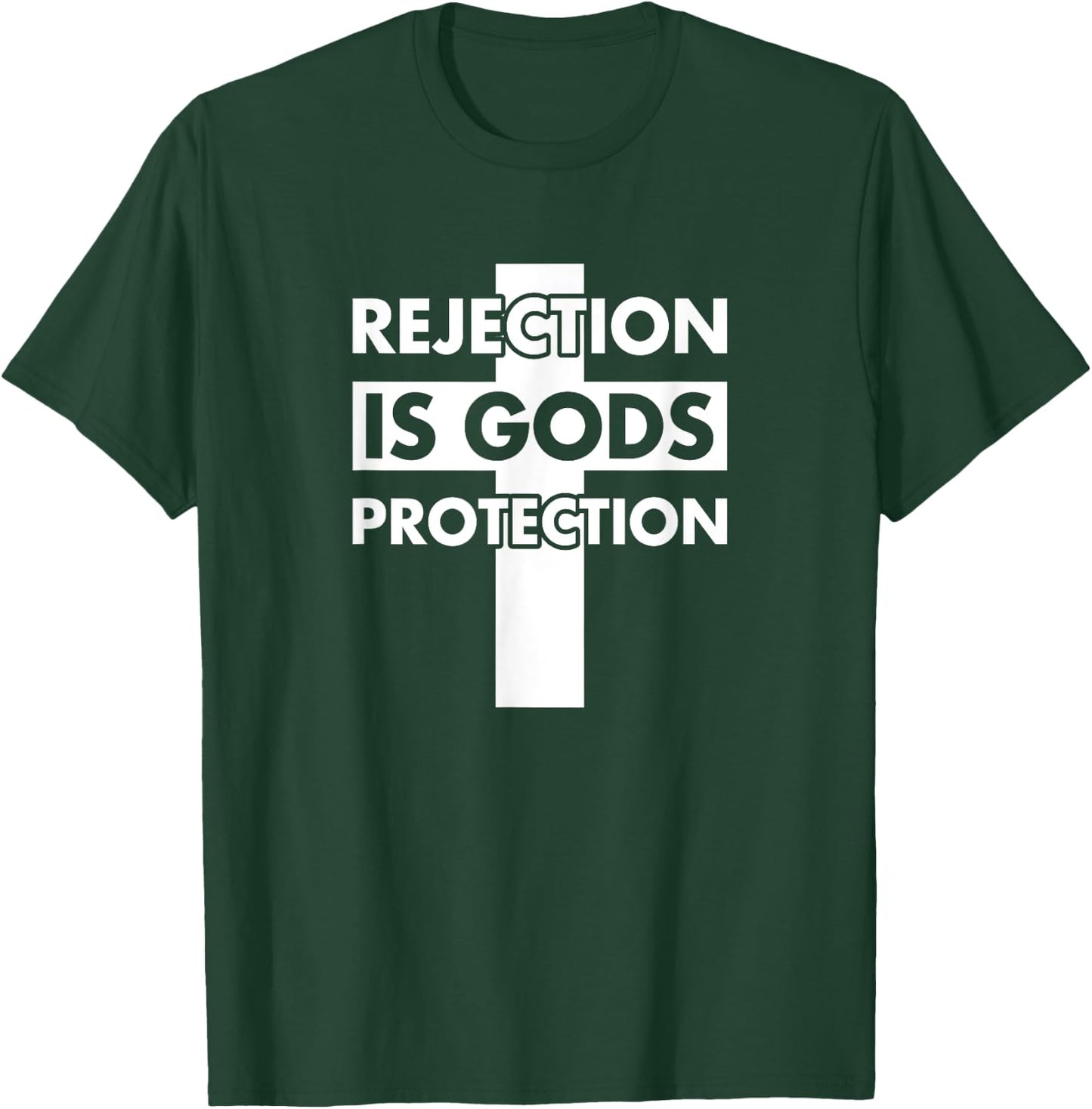 Rejection Is God's Protection T-Shirt - T-Shirt | Forest