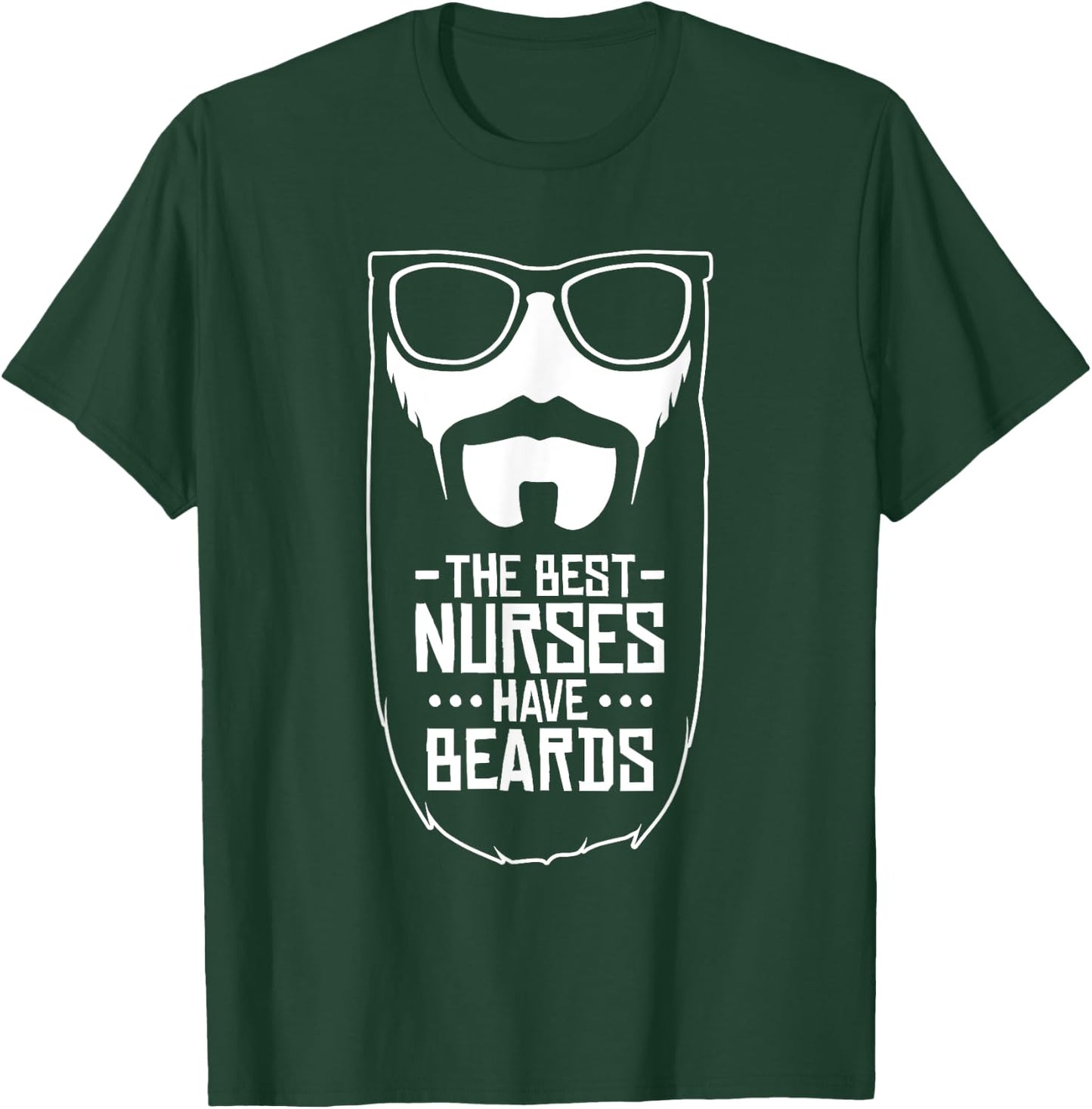 The Best Nurses Have Beards, Nursing Student And Nurse Men T-Shirt - T-Shirt | Forest