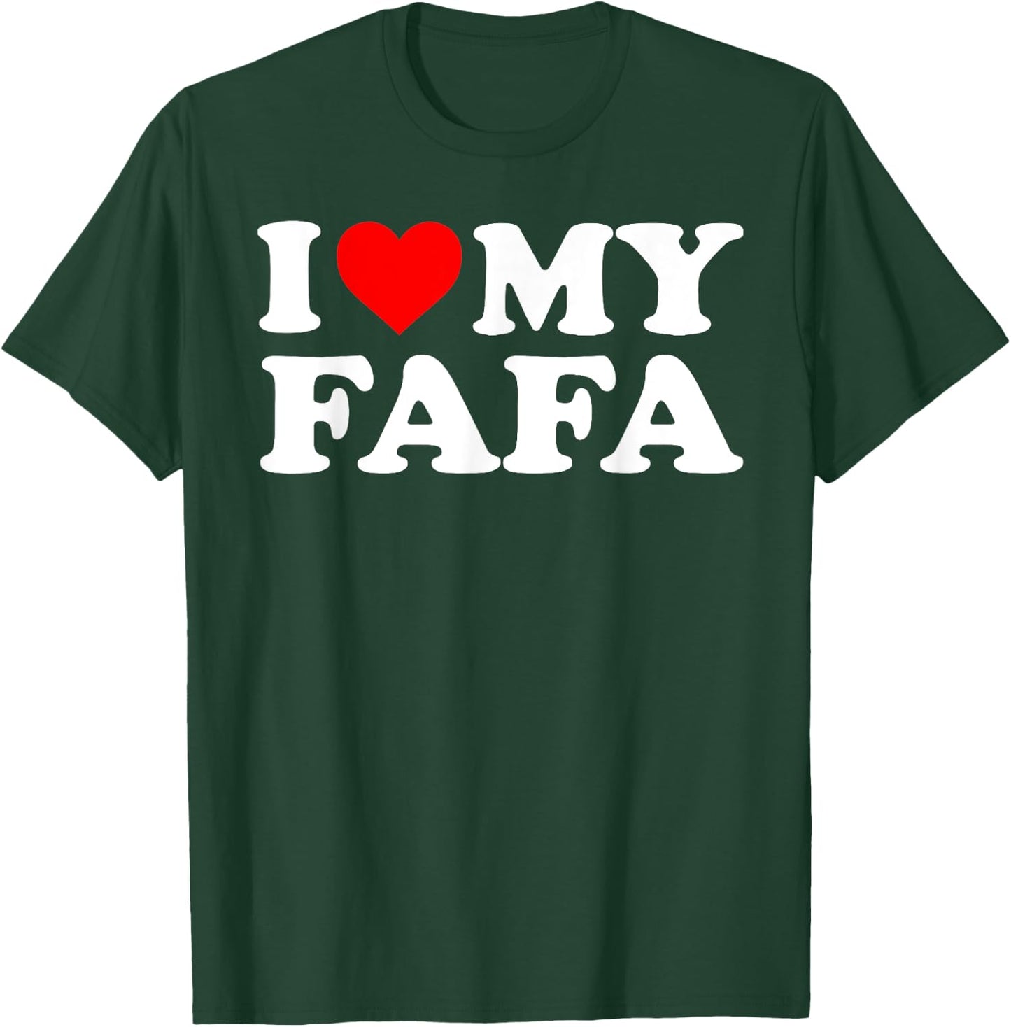 I Love My fafa T-Shirt - T-Shirt | Forest