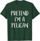Pretend I'm A Pelican Costume Party Funny Halloween Pelican T-Shirt - T-Shirt | Forest