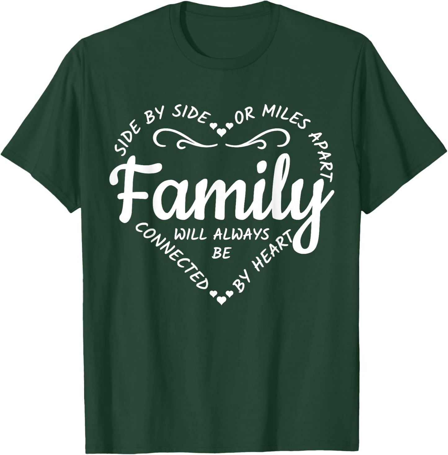 Side by Side or Miles Apart Family Will Always Be Connected T-Shirt - T-Shirt | Forest