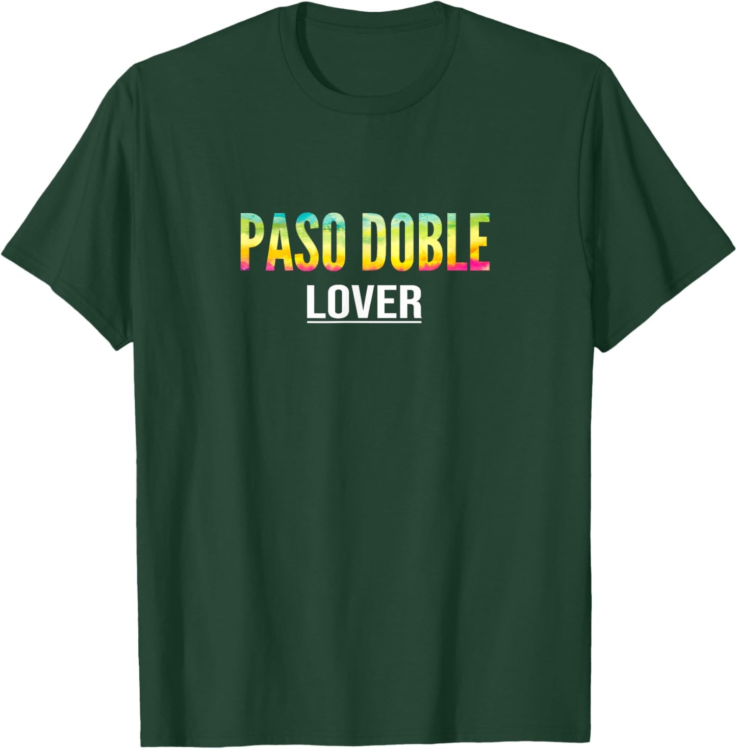 Paso Doble Lover - Paso doble Dance T-Shirt - T-Shirt | Forest