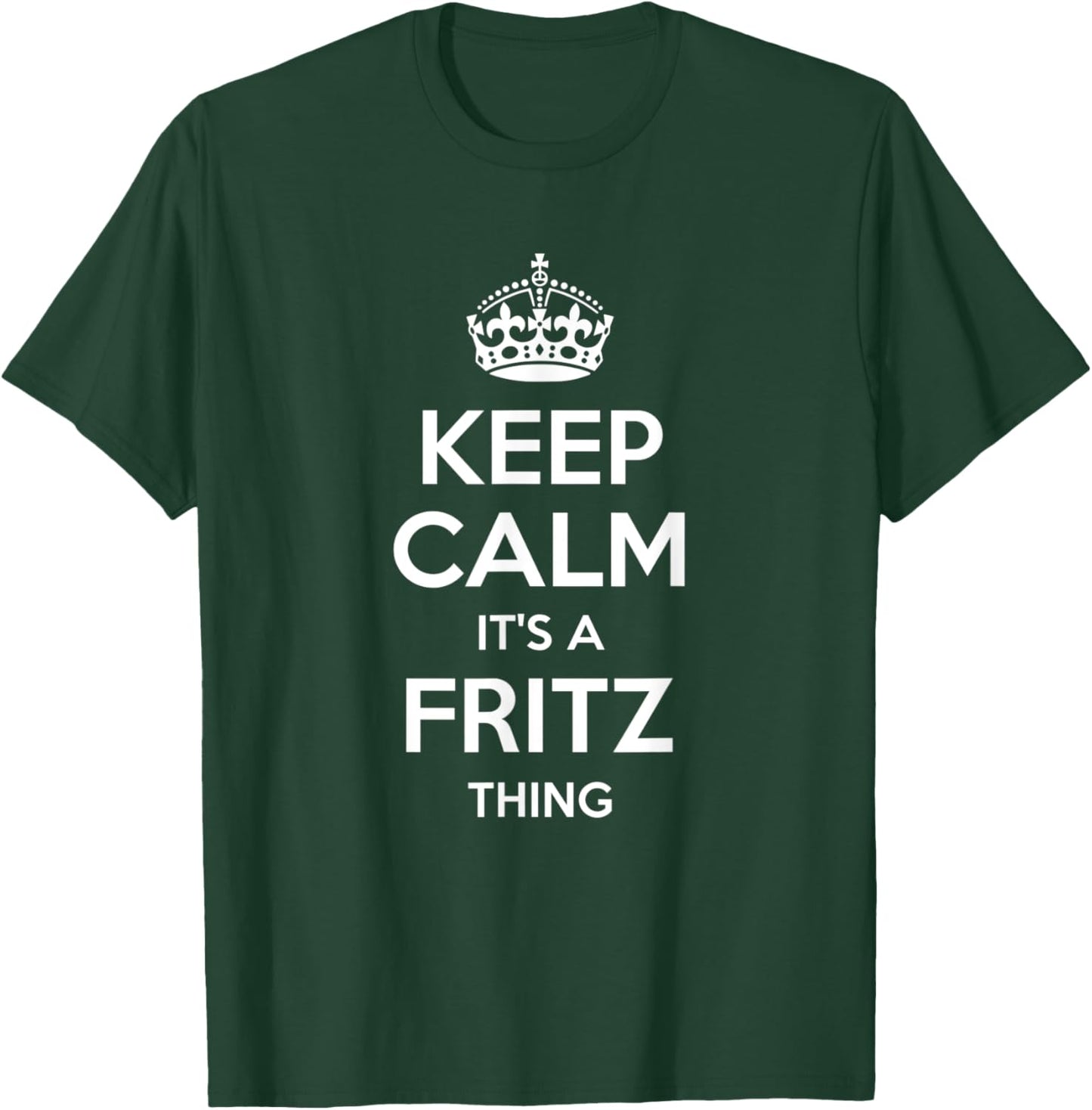 FRITZ Gift Name Keep Calm Funny Personalized Joke Men T-Shirt - T-Shirt | Forest