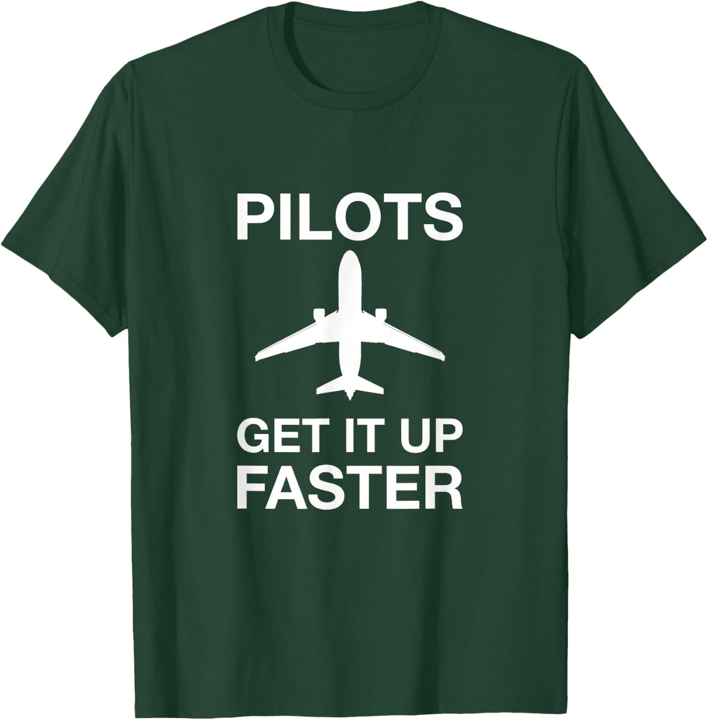 Pilots get it up faster funny aviation T-Shirt - T-Shirt | Forest