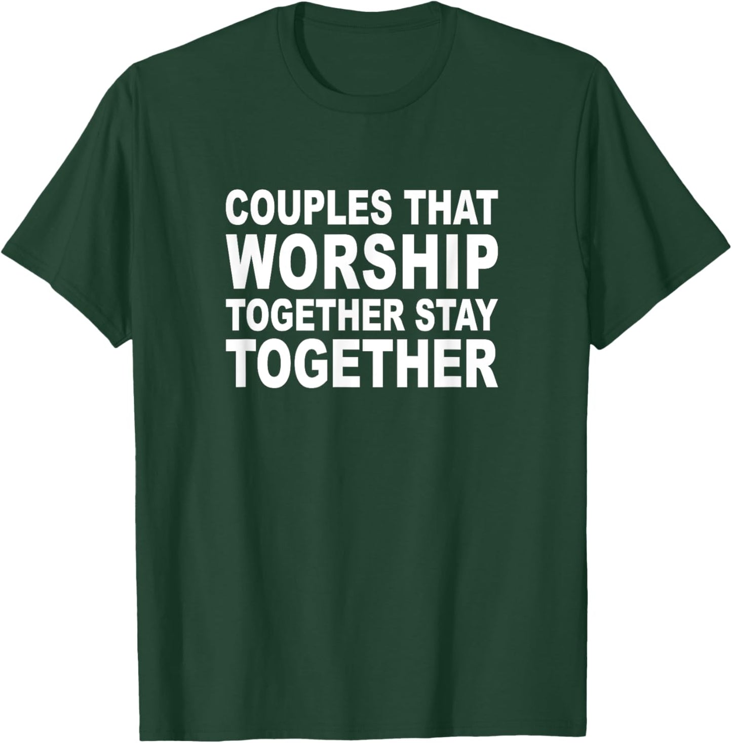 Couples That Worship Together Stay Together God Jesus Pray T-Shirt - T-Shirt | Forest