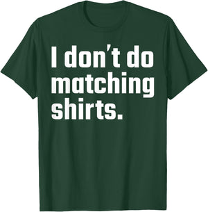 I Don't Do Matching Shirts But I Do Wedding Married Couple T-Shirt - T-Shirt | Forest