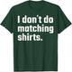 I Don't Do Matching Shirts But I Do Wedding Married Couple T-Shirt - T-Shirt | Forest