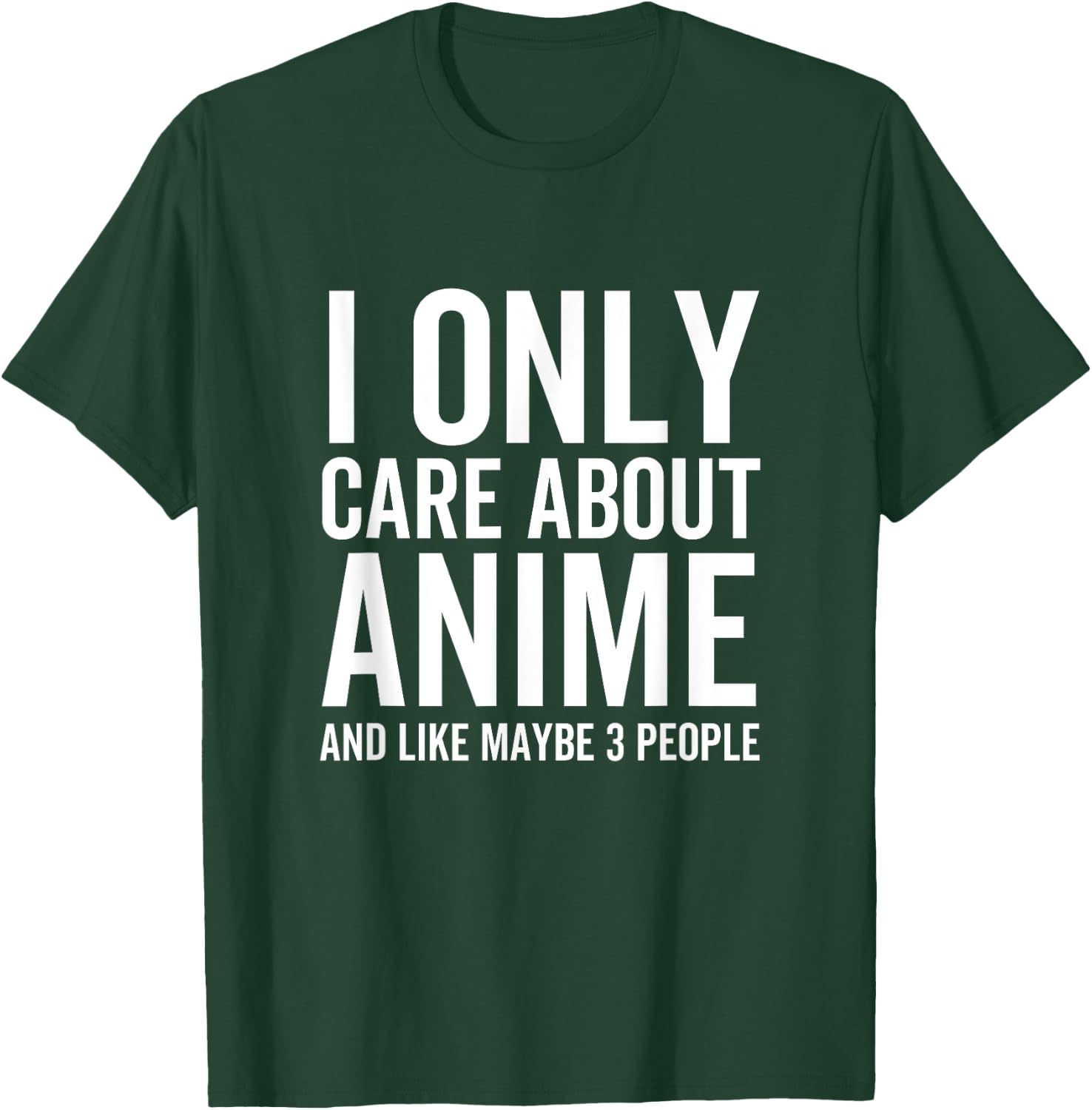 I Only Care About Anime And Like Maybe 3 People Funny Japan T-Shirt - T-Shirt | Forest