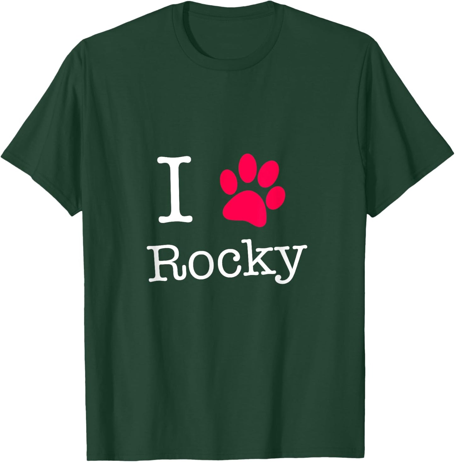 I Love Rocky Dog Name Gift Shirt for Dog Lovers Men Women Kids T-Shirt - T-Shirt | Forest
