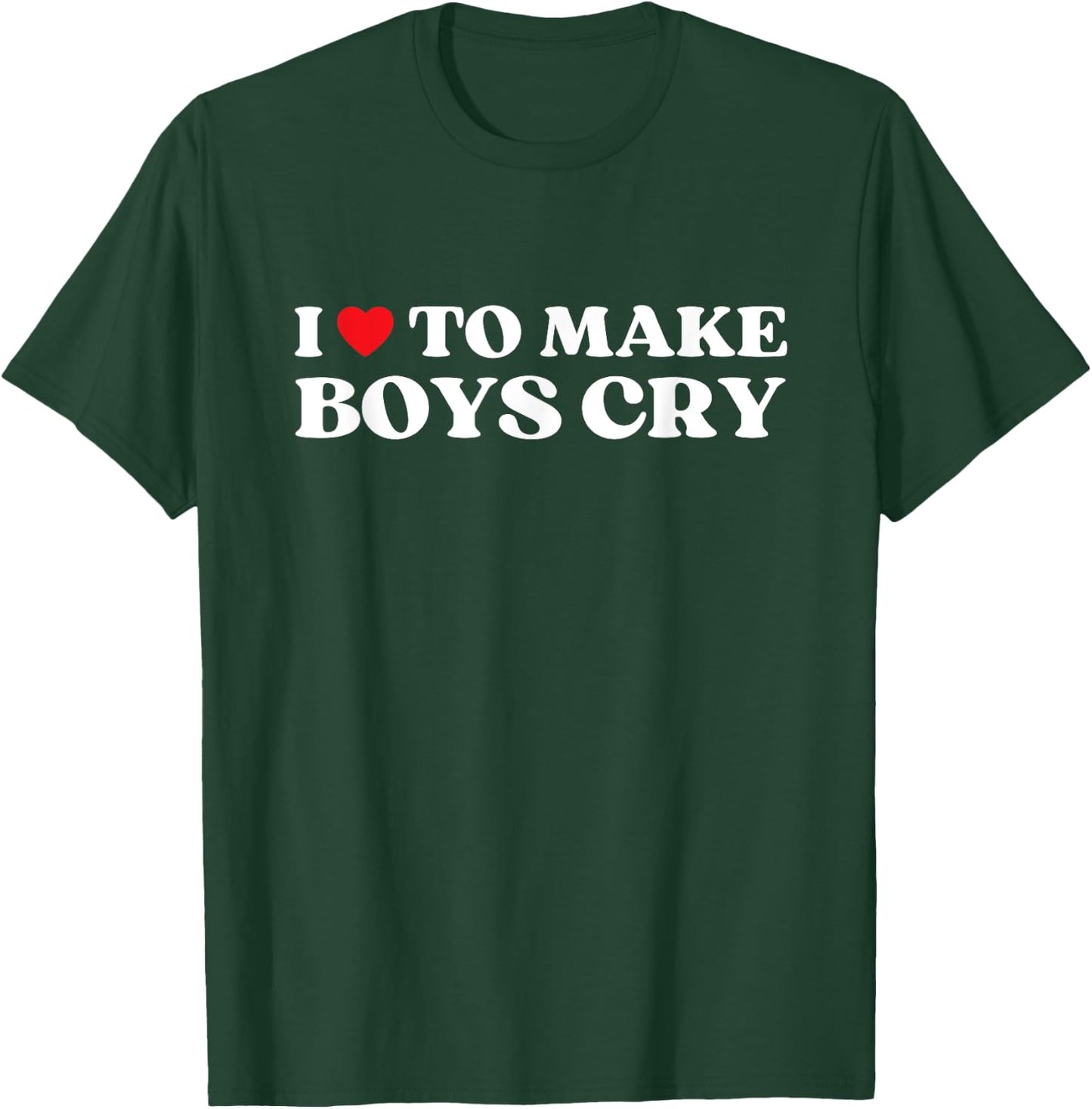 I Heart To Make Boys Cry Funny Red Heart Love Girls T-Shirt - T-Shirt | Forest