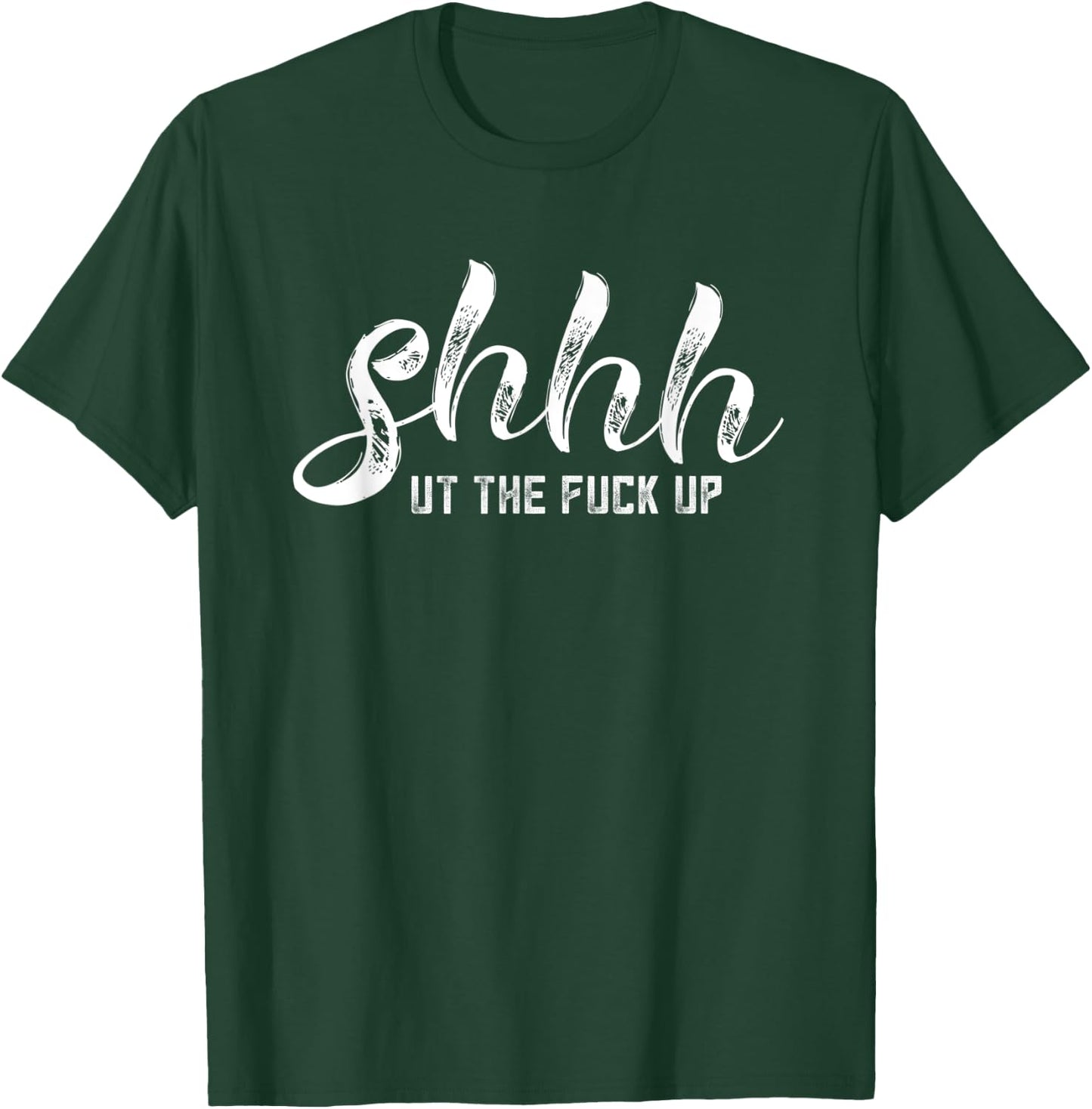 Sweary Gifts Funny Swear Women F Bomb Mom Shhh Ut The F Up T-Shirt - T-Shirt | Forest
