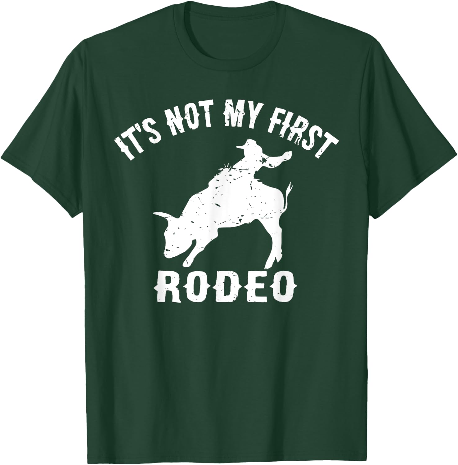 It's Not My First Rodeo - Veteran Cowboy Wisdom T-Shirt - T-Shirt | Forest