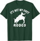 It's Not My First Rodeo - Veteran Cowboy Wisdom T-Shirt - T-Shirt | Forest