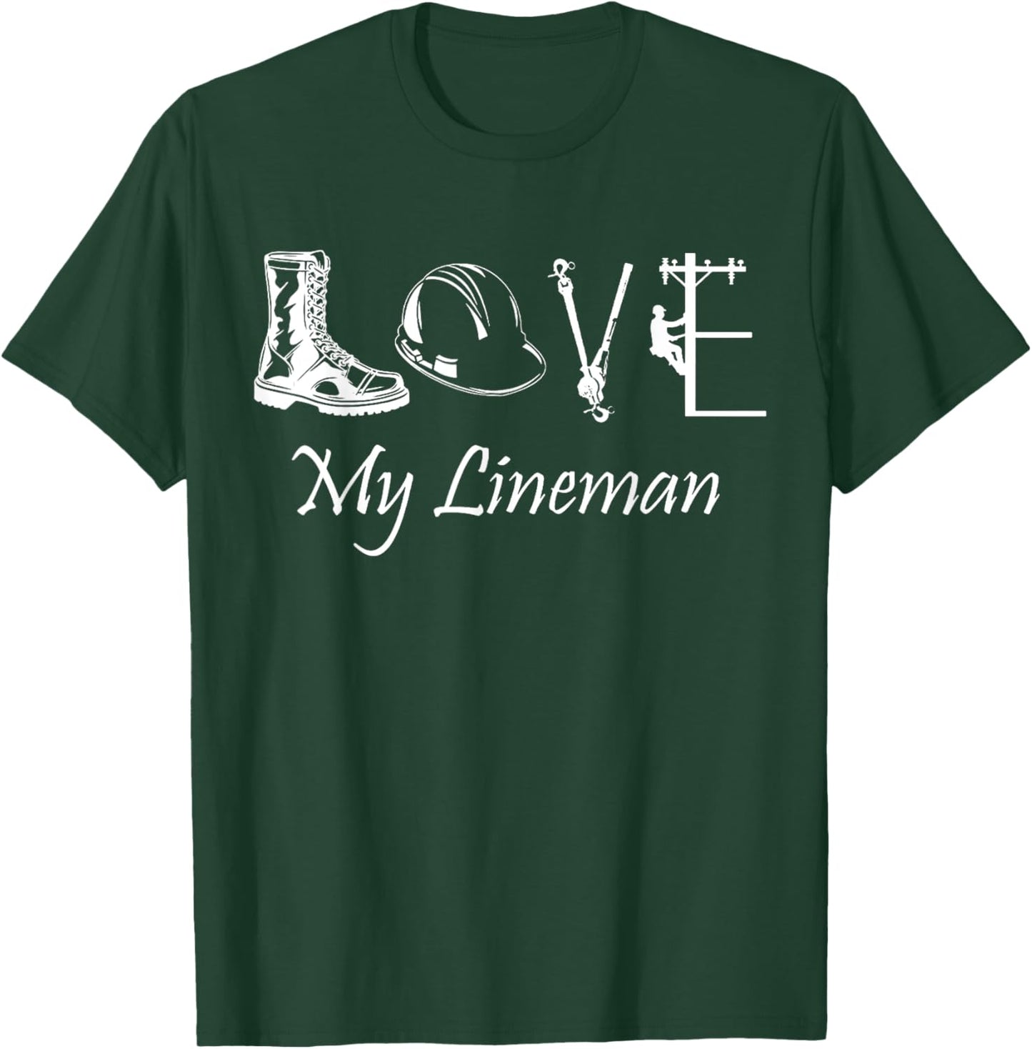 Love My Lineman wife husband Lineworker girlfriend linesman T-Shirt - T-Shirt | Forest