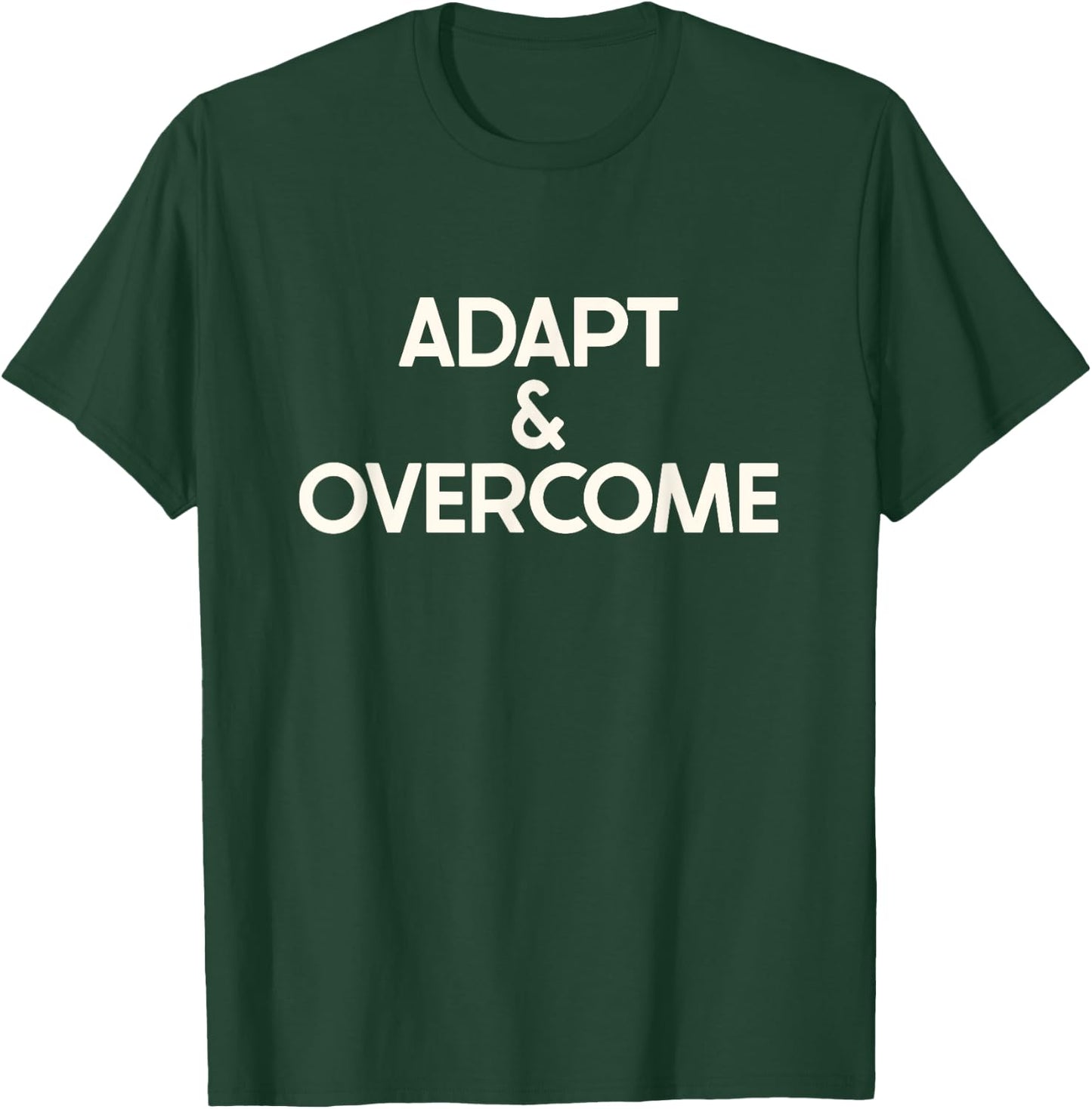Workout Exercise Gym Adapt and Overcome T-Shirt - T-Shirt | Forest