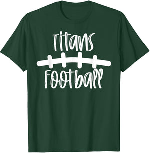 Titans Football School Spirit Team Mascot Game Night T-Shirt - T-Shirt | Forest