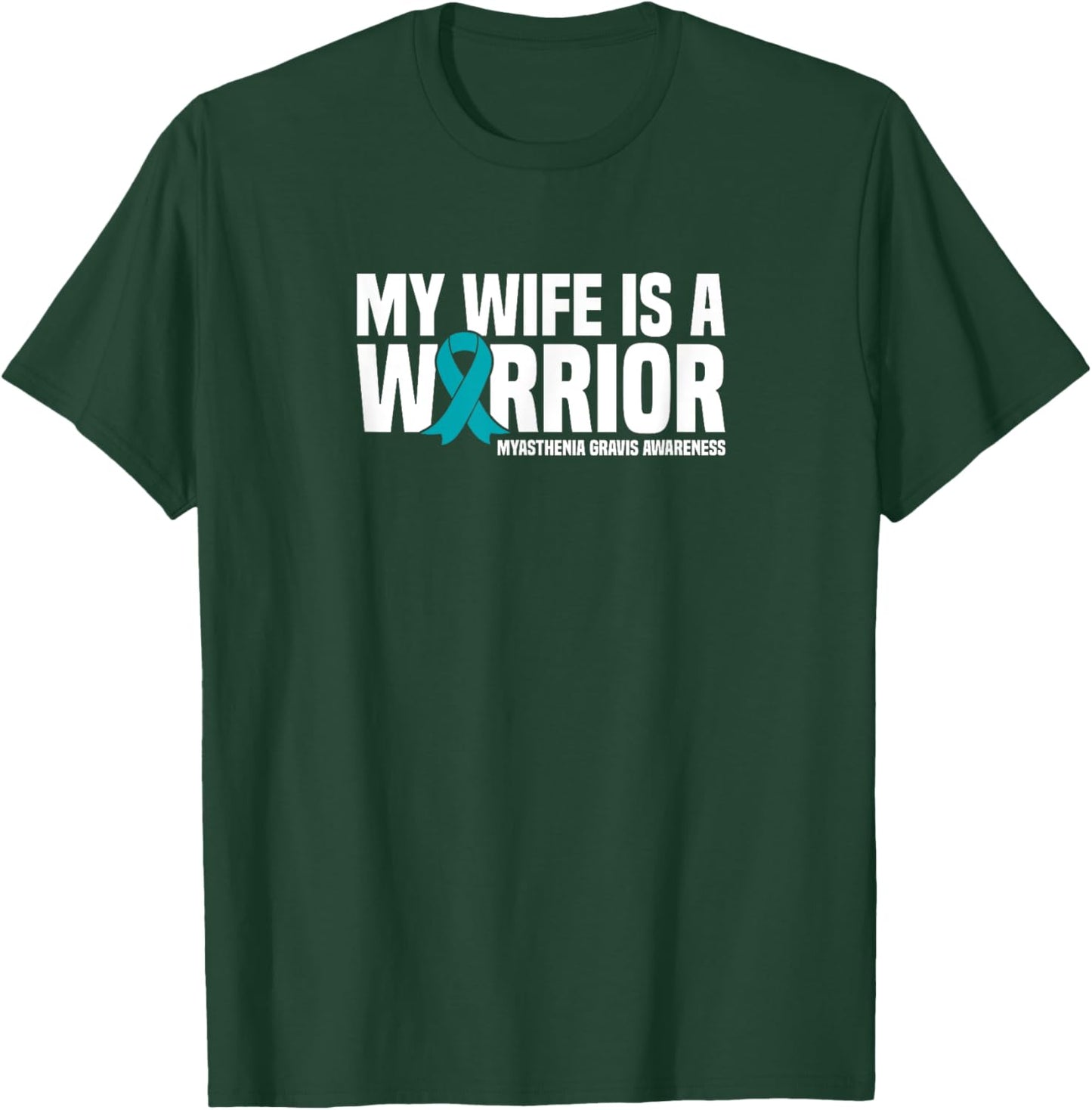 My Wife is a Warrior Myasthenia Gravis Awareness T-Shirt - T-Shirt | Forest