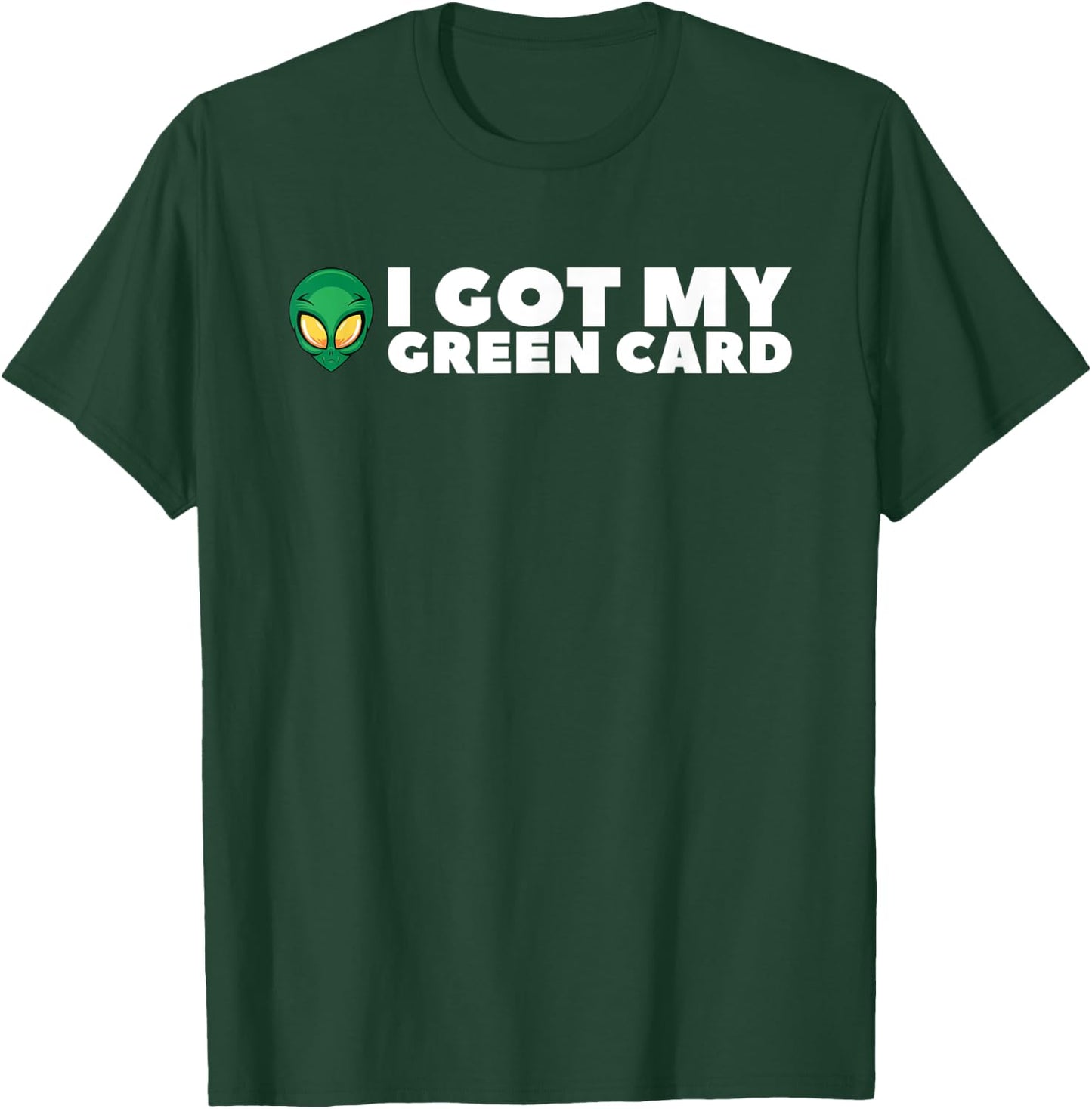I Got My Greencard Funny Alien Women Teens T-Shirt - T-Shirt | Forest