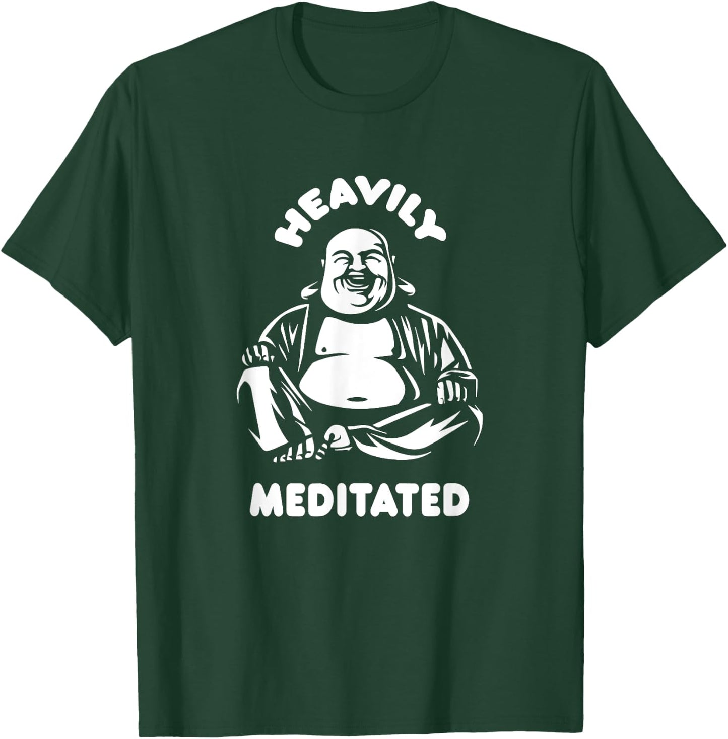 Heavily Meditated Laughing Buddha Monk Buddhism Funny Quote T-Shirt - T-Shirt | Forest