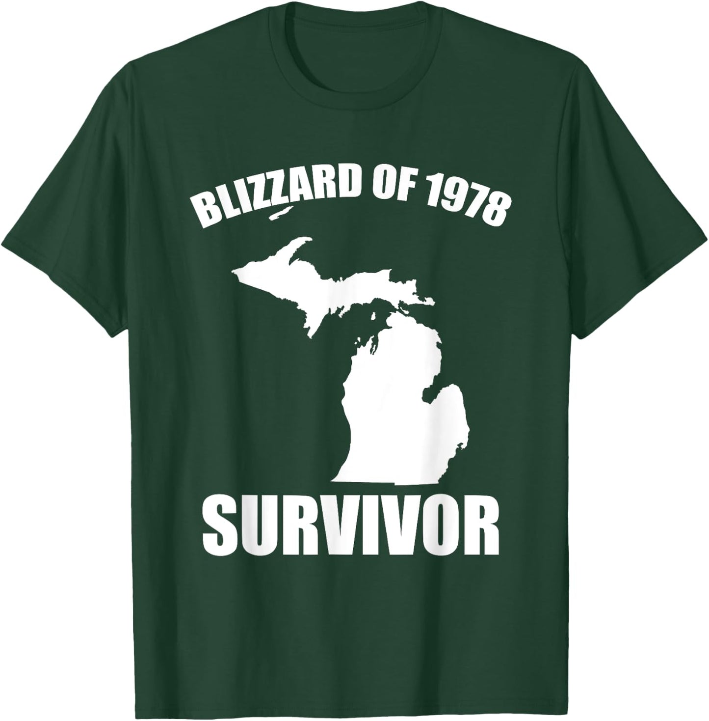 Blizzard Of 1978 Survivor Funny Michigan Winter Snowstorm T-Shirt - T-Shirt | Forest